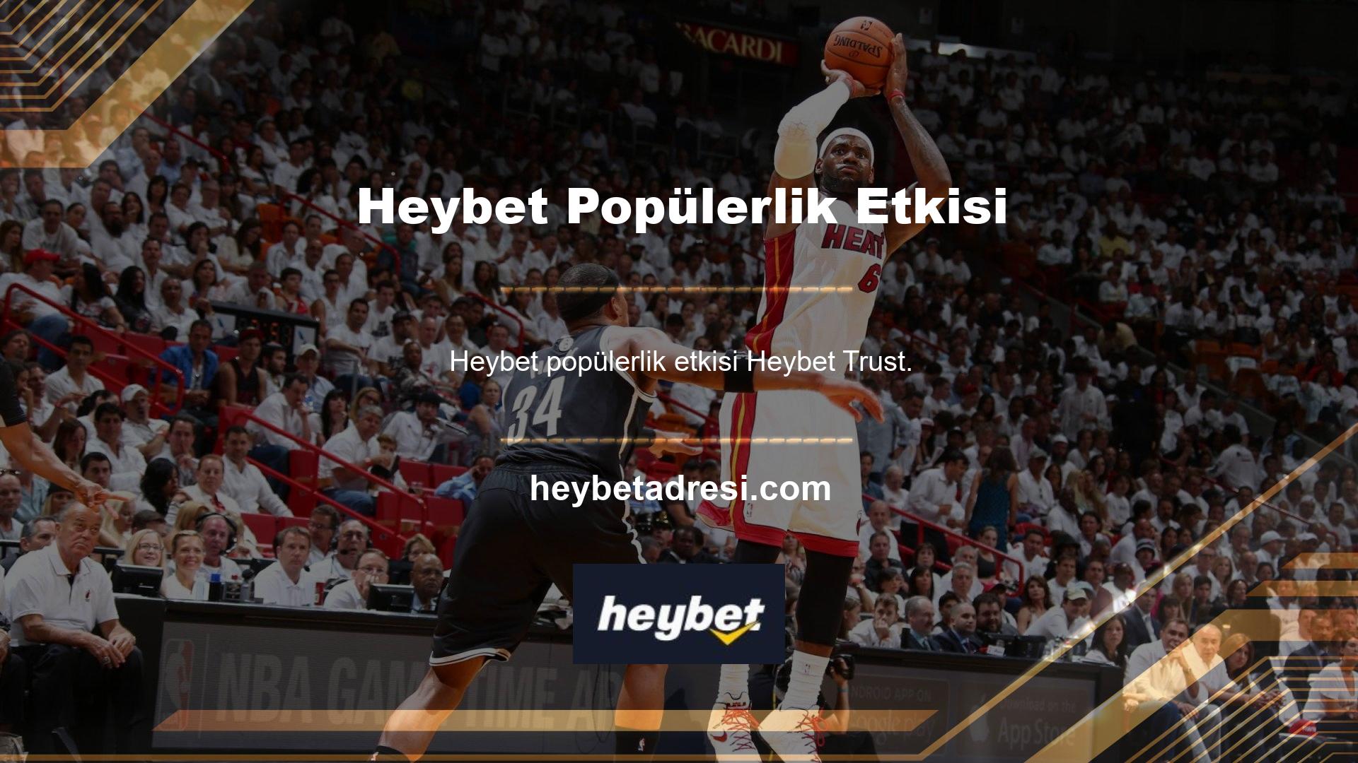 Heybet popülaritesi üzerinde büyük bir etkiye sahiptir